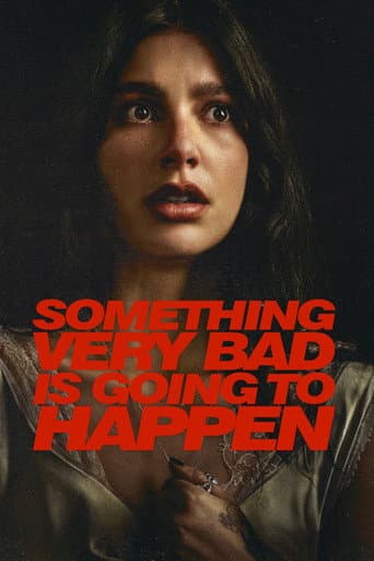 Something Very Bad Is Going to Happen